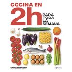 Cocina en 2 horas para toda la semana: El bestseller internacional del batch cooking (Planeta Cocina)