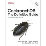 Cockroachdb: The Definitive Guide: Distributed Data At Scale 2Nd Edition Harrison Seldess