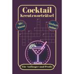 Cocktail Kreuzworträtsel für Anfänger und Profis: Kreuzworträtsel einfach lesbar über Cocktails, Spirituosen, Bartending und mehr | mit Lösungen auf ... Feiertage, Entspannung und Weiterbildung