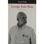 ÇOCUĞU ANLAT BANA BÜTÜN ŞİİRLERİ - SAMIH RIFAT