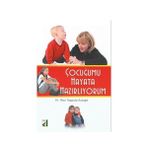 ÇOCUĞUMU GENÇLİĞE VE HAYATA HAZIRLIYORUM - ADEM DURMUŞ