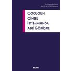Çocuğun Cinsel İstismarında Adli Görüşme Dr. Hüseyin Batman, Prof. Dr. Elif Gökçearslan