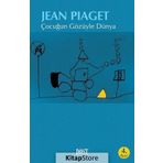 ÇOCUĞUN GÖZÜYLE DÜNYA - JEAN PIAGET