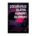 Çocuğunuz Dijital Kurban Olmasın - Serkan Volkan Sarı