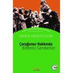 Çocuğunuz Hakkında Bilmeniz Gerekenler - Maria Montessori Zekiye Baykul