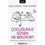 ÇOCUĞUNUZ SIZDEN NE BEKLIYOR? ÇOCUĞUNUZU ANLAMAYA GIDEN YOLDA 250 SORU VE CAVAP! - ŞULE YAZGAN; YANKI YAZGAN