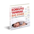 Çocuk Davranışlarındaki Korkuyu Tanımak ve Başetmek - Sabiha Paktuna Keskin