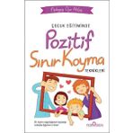 Çocuk Eğitiminde Pozitif Sınır Koyma Teknikleri - Oya Akbaş - Yediveren Yayınları