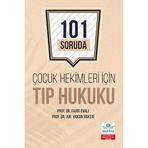 Çocuk Hekimleri İçin Tıp Hukuku 101 Soruda - 9786255746139