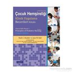 Çocuk Hemşireliği Klinik Uygulama Becerileri Kitabı - Jane W. Ball Ruth C. Mcgillis Bindler Marcia L. London Michele R. Davidson
