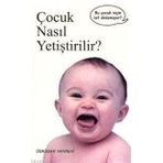 ÇOCUK NASIL YETIŞTIRILIR? - KOLEKTIF