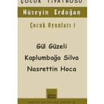 Çocuk Oyunları 1 - Gül Güzeli - Kaplumbağa Silva Nasrettin Hoca - Hüseyin Erdoğan