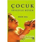 ÇOCUK SEVGIYLE BÜYÜR - ESAN GÜL