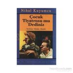 ÇOCUK TIYATROSU MU DEDINIZ? - NIHAL KUYUMCU
