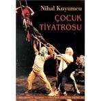 ÇOCUK TIYATROSU - NIHAL KUYUMCU