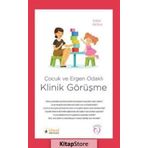 Çocuk ve Ergen Odaklı Klinik Görüşme - Elif Erol