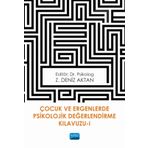 Çocuk ve Ergenlerde Psikolojik Değerlendirme Kılavuzu-I - Z. Deniz Aktan