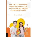 Çocuk ve Gençlerde Sporun Sosyal Uyum ve İletişim Becerileri Üzerindeki Etkisi - Kolektif