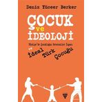 Çocuk Ve İdeoloji - Deniz Yüceer Berker