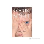 ÇOCUK VE ŞİDDET OKUL, AILE VE TOPLUM İLİŞKİLERİNDE - DEMET TAŞDAN