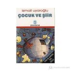 ÇOCUK VE ŞİİR - İSMAİL UYAROĞLU