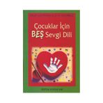 Çocuklar İçin Beş Sevgi Dili - Gary Chapman, R. Campbell