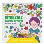Çocuklar İçin Bitkilerle Kumaş Boyama Etkinlik Kitabı Zuhal Özer Pötikare Yayıncılık