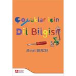 Çocuklar İçin Dilbilgisi - Ahmet Benzer - Pegem Akademi