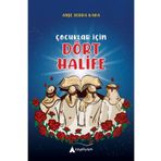 Çocuklar İçin Dört Halife - Ayşe Serra Kara