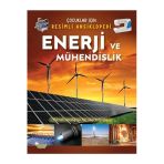 Çocuklar İçin Resimli Ansiklopedi Enerji Ve Mühendislik Selimer Yayınd