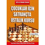 Çocuklar İçin Satrançta Ustalık Kursu