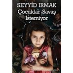 Çocuklar Savaş İstemiyor - Seyyid Irmak