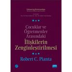 Çocuklar ve Öğretmenler Arasındaki İlişkilerin Zenginleştirilmesi - Robert C. Pianta