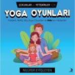 Çocuklar ve Yetişkinler Için Yoga Oyunları - Nilüfer Eyiişleyen