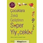 ÇOCUKLARA ZEKA GELİŞTİREN SÜPER YIYECEKLER MIDEYI DOLDURMAYI BIRAKIN, BEYNI BESLEMEYE BAŞLAYIN - AMITABH PANDIT;MINNIE PANDIT