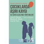 Çocuklarda Aşırı Kaygı ve Kaygı Azaltma Yöntemleri - John S. Dacey