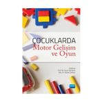 Çocuklarda Motor Gelişim ve Oyun - Kolektif