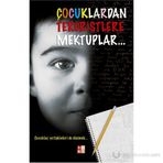 ÇOCUKLARDAN TERÖRİSTLERE MEKTUPLAR ÇOCUKLAR YETİŞKİNLERİ DE DÜŞÜNDÜ... - MURAT TAZEGÜL