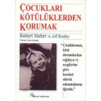 ÇOCUKLARI KÖTÜLÜKLERDEN KORUMAK - ROBERT STUBER