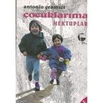 ÇOCUKLARIMA MEKTUPLAR - ANTONIO GRAMSCI