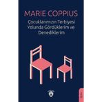 Çocuklarımızın Terbiyesi Yolunda Gördüklerim ve Denediklerim - Marie Coppius