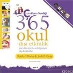 ÇOCUKLARIN SEVDİĞİ 365 OKUL DIŞI ETKINLIK ÇOCUKLAR İÇİN TV VE BILGISAYAR DIŞI FAALIYETLER - SHEILA ELLISON;JUDITH GRAY