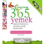 ÇOCUKLARIN SEVDİĞİ 365 YEMEK EĞLENCELİ BESLENME VE ÇOCUKLARIN SEVDİĞİ DAMAK TADLARI - SHEILA ELLISON;JUDITH GRAY