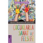 Çocuklarla Sanat ve Felsefe - Nurşah Yılmaz - Yılmaz Murat Bilican