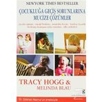 ÇOCUKLUĞA GEÇİŞ SORUNLARINA MUCIZE ÇÖZÜMLER - TRACY HOGG;MELINDA BLAU
