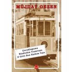 Çocukluğumu Bindirdim Tramvaya O Gitti Ben Kaldım Yaya- Müjdat Gezen