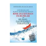 Çocukluk Çağı Ruhsal Bozuklukları İçin Risk Oluşturan Durumlar ve Bilişsel Davranışçı Terapiler - Haluk Arkar