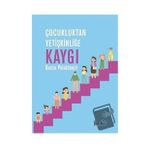 Çocukluktan Yetişkinliğe Kaygı - Burcu Polatdemir