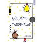 Çocuksu Yanılsamalar - Ayşe Kaya