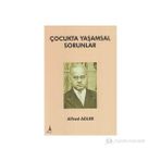ÇOCUKTA YAŞAMSAL SORUNLAR - ALFRED ADLER